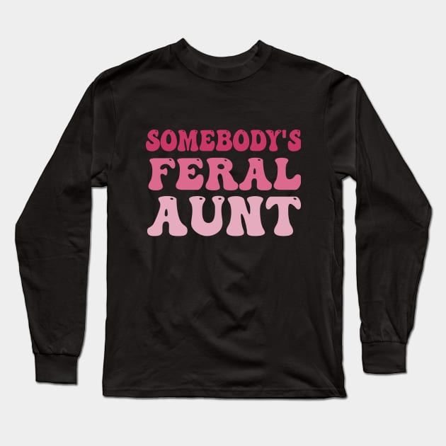 Somebody's Feral Aunt Long Sleeve T-Shirt by Bourdia Mohemad